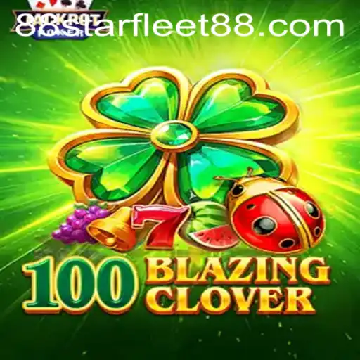 Discover the Thrills of 100BlazingClover: A Complete Guide