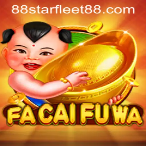 Exploring the Dynamic World of FaCaiFuWa: Featuring Starfleet88